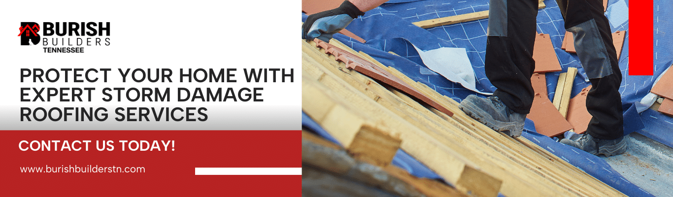 Contact Burish Builders TN for expert storm damage roofing services in Hendersonville, TN. Professional roof inspections and repairs.